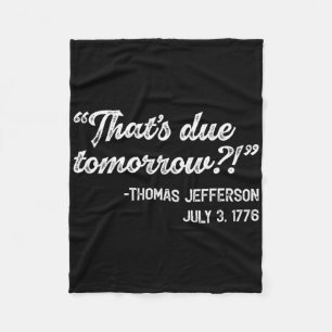 Thomas Jefferson July 3rd Quote Independence Day J Fleece Blanket
