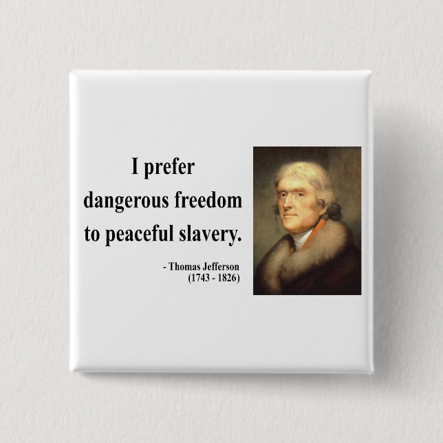 Thomas Jefferson Quote 9c 2 Inch Square Button (Front)