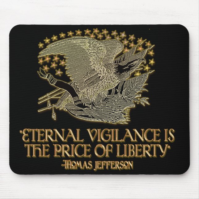 Thomas Jefferson Quote: Eternal Vigilance Mouse Pad (Front)