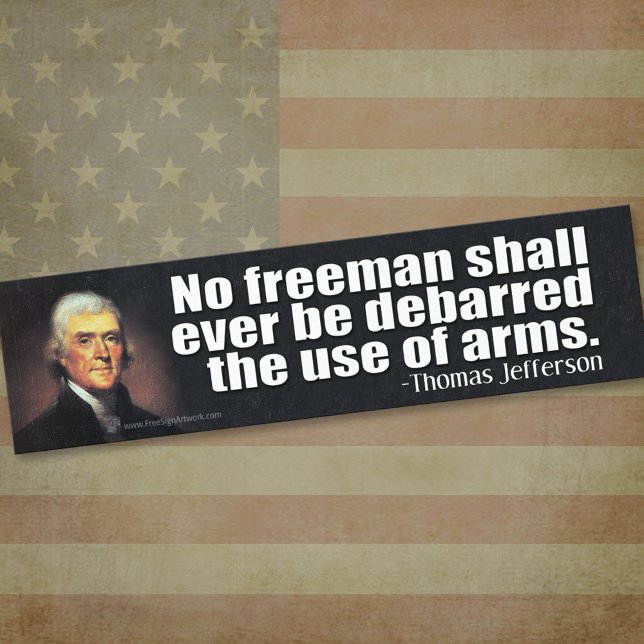 Thomas Jefferson Quote on the 2nd Amendment Bumper Sticker (Thomas Jefferson Bumper Sticker)