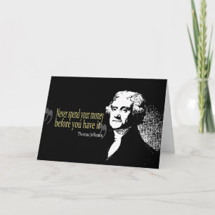 Thomas jefferson quotes never spend money card