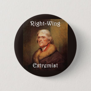 thomas jefferson right-wing rightwing extremist 2 inch round button