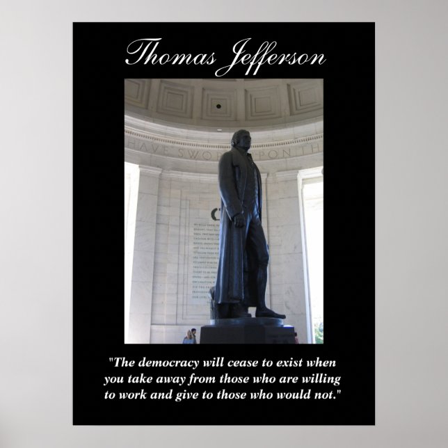 Thomas Jefferson  "The democracy will cease..." Poster (Front)