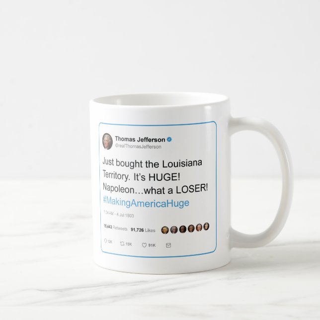 Thomas Jefferson tweets the Louisiana Purchase Coffee Mug (Right)