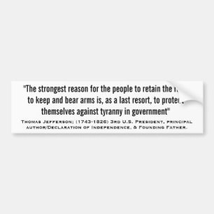 THOMAS JEFFERSON "Tyranny In Government" Quote Bumper Sticker