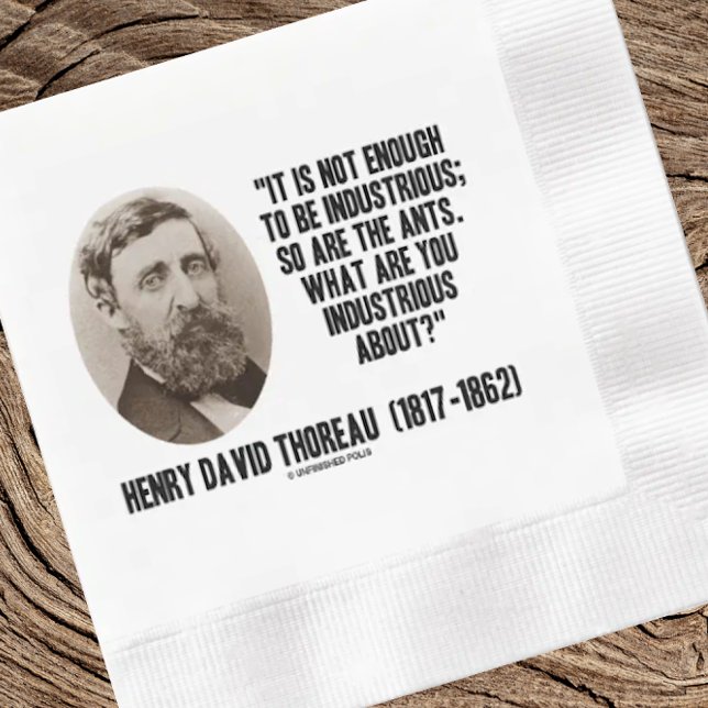 Thoreau Not Enough To Be Industrious So Are Ants Napkin (Henry David Thoreau paper napkin featuring timeless philosophical industrious quote )