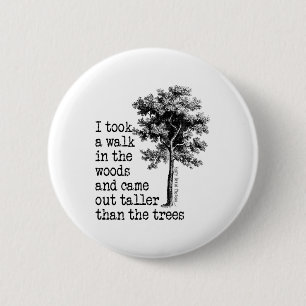Thoreau Trees Quote Nature - Walk In The Woods - H 2 Inch Round Button