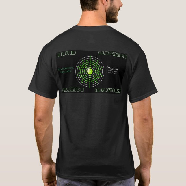 THorium: The Greenest Element! T-Shirt (Back)