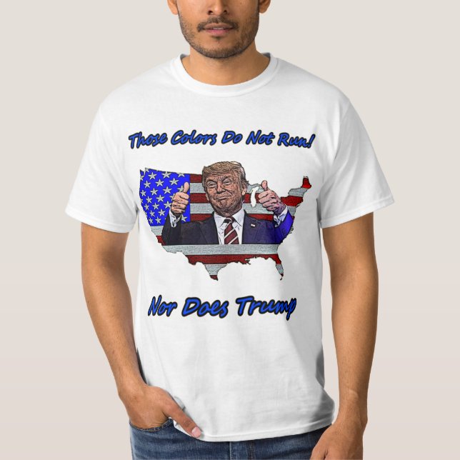 Those Colours Do Not Run T-Shirt (Front)