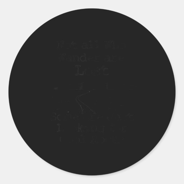 Those That Wander Not Lost Looking For Cool Rocks  Classic Round Sticker (Front)