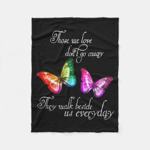 Those We Love Don't Go Away They Walk Beside Us Ev Fleece Blanket