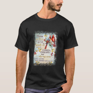 Those We Love Don't Go Away They Walk Beside Us T-Shirt