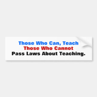 Those Who Can Teach bumper sticker