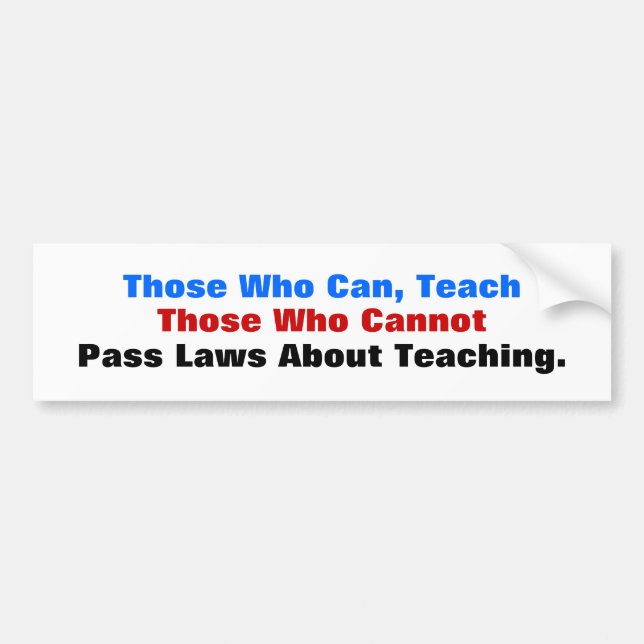 Those Who Can Teach bumper sticker (Front)