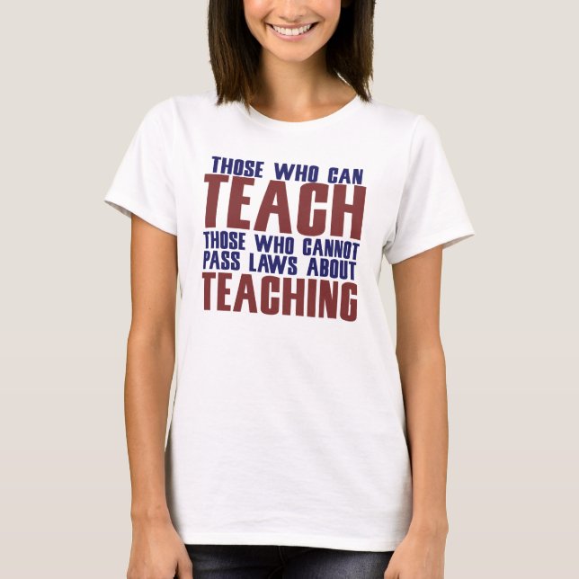 Those who can teach T-Shirt (Front)