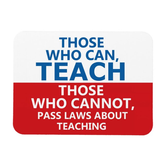 Those Who Can Teach, Those Who Can't Flexi Magnet (Horizontal)