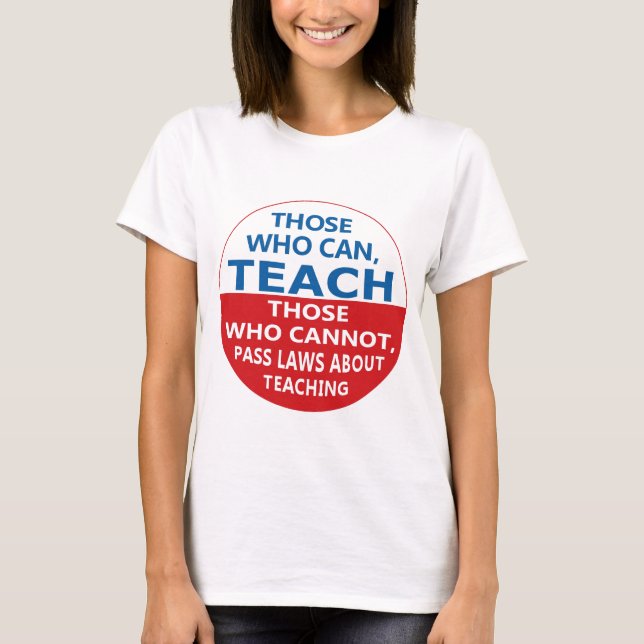 Those Who Can, Teach Women's T-shirt (Front)