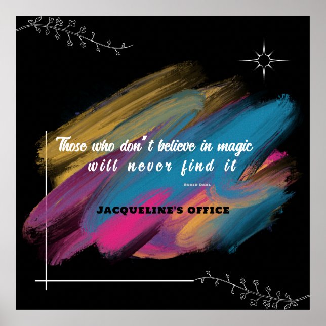 Those Who Don't Believe In Magic - editable text P Poster (Front)