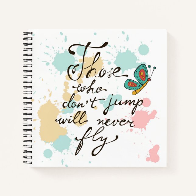 Those Who Dont Jump Will Never Fly Notebook (Front)