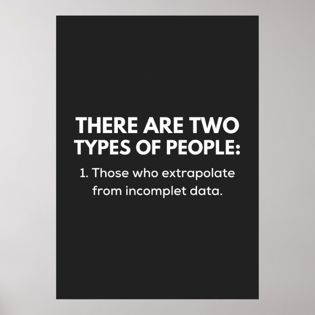 Those who extrapolate from incomplet data poster (Front)