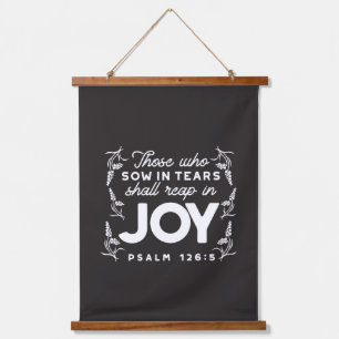 Those Who Sow in Tears Shall Reap in Joy Quotes Hanging Tapestry