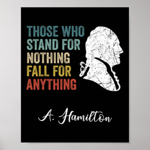 Those Who Stand Nothing Fall Anything Hamilton  Poster