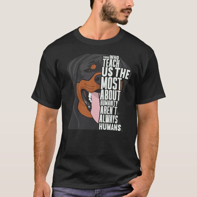 Those Who Teach Us The Most About Humanity Aren Al T-Shirt (Front)