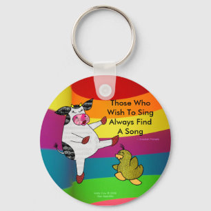 Those Who Wish To Sing Always Find A Song Keychain