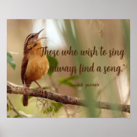 Those Who Wish To Sing Find A Song Singing Bird