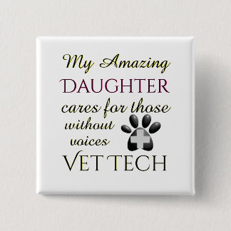 Those Without Voices Daughter Vet Tech 2 Inch Square Button