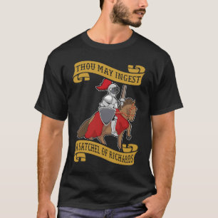 Thou may ingest a satchel of richard Knight and h T-Shirt