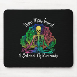 Thou May Ingest A Satchel Of Richards  Mouse Pad