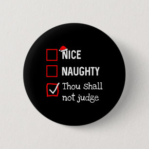 Thou Shall Not Judge Fun Naughty Nice List Christm 2 Inch Round Button