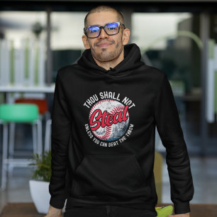 Thou Shall Not Steal my Baseball Hoodie