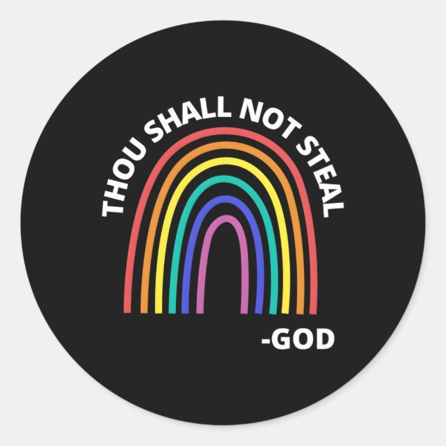 Thou Shall Not Steal Rainbow God Christian Classic Round Sticker (Front)