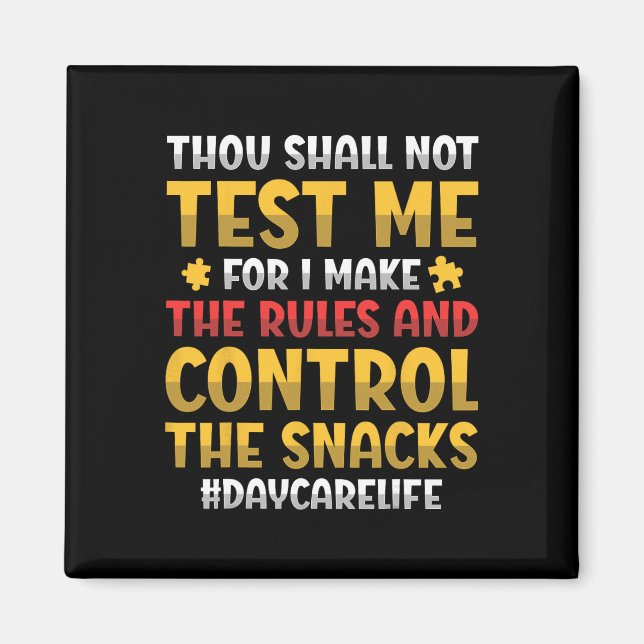 Thou Shall Not Test Me For I Make The Rules Daycar Magnet (Front)