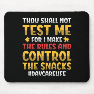 Thou Shall Not Test Me For I Make The Rules Daycar Mouse Pad