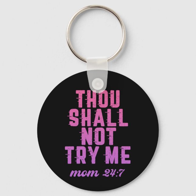 Thou Shall Not Try Me Funny Mom Mother's Day Keychain (Front)