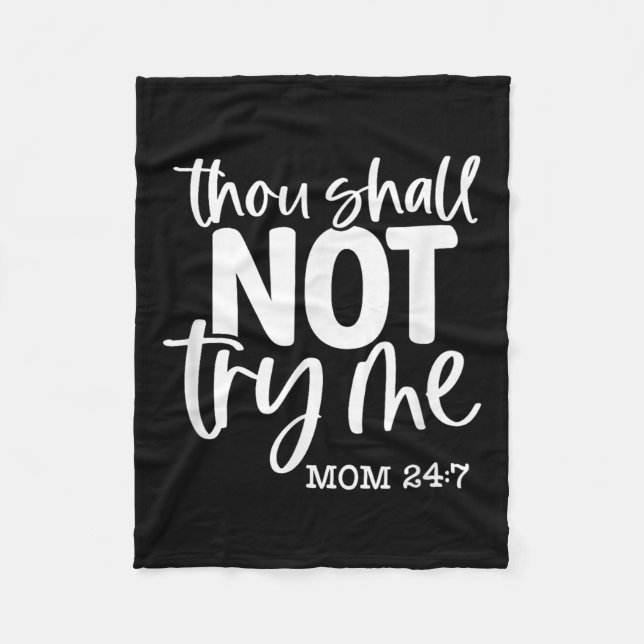 Thou Shall Not Try Me, Mom 24_7, Funny, Jokes, Sar Fleece Blanket (Front)