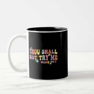 Thou Shall Not Try Me Mood 247 Quote Old English G Two-Tone Coffee Mug