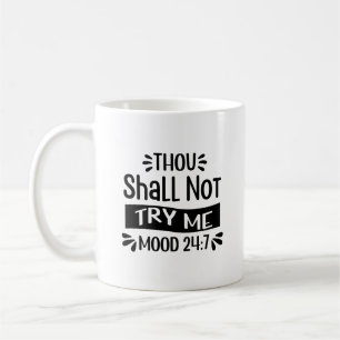 Thou Shall Not Try Me Mug