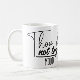 Thou Shall Not Try Me Mug