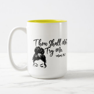 Thou Shall Not try me Two-Tone Coffee Mug