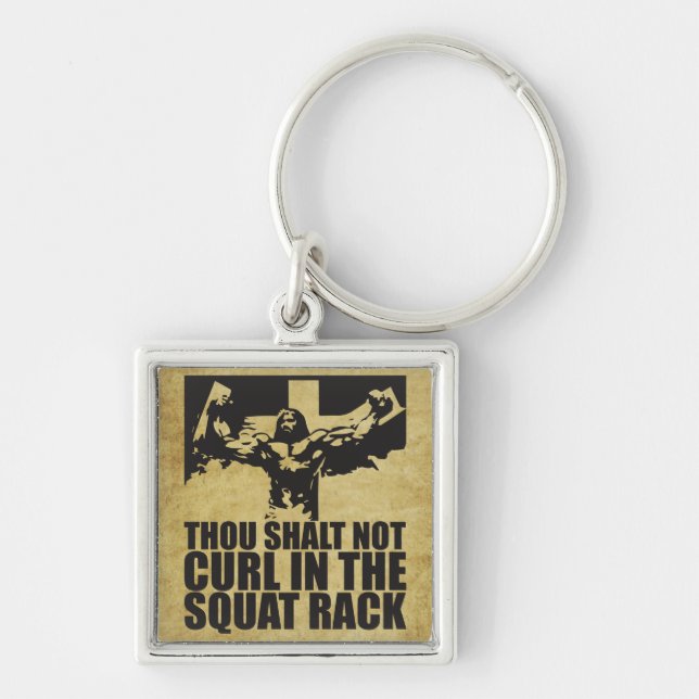 Thou Shalt Not Curl In The Squat Rack Keychain (Front)
