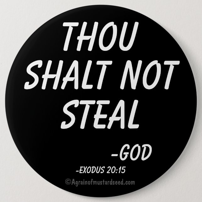 Thou shalt not steal 6 inch round button (Front)