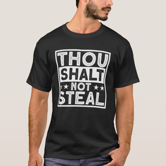 Thou Shalt Not Steal Anti Socialism Anti Socialist T-Shirt (Front)