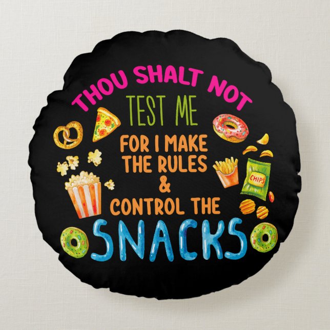 Thou Shalt Not Test Me For I Make The Rules  Round Pillow (Front)