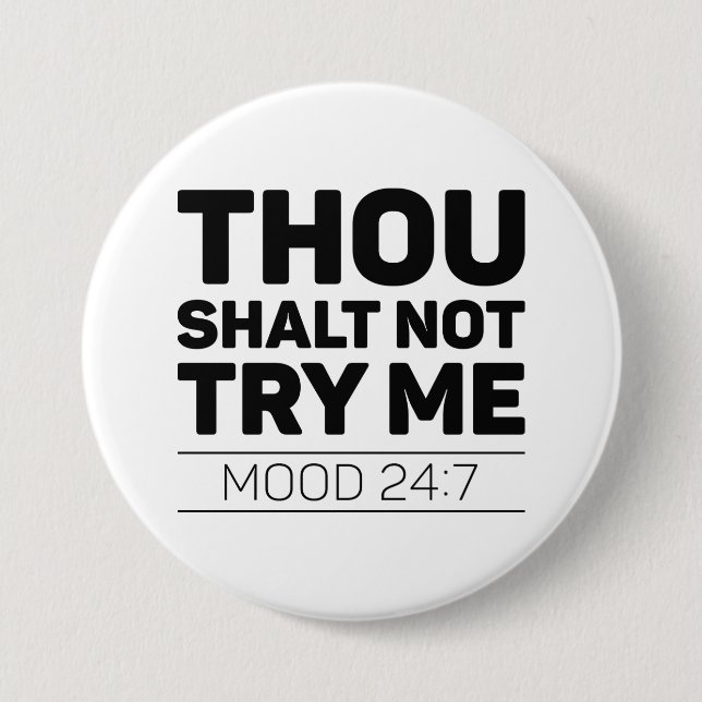 Thou Shalt Not Try Me 3 Inch Round Button (Front)