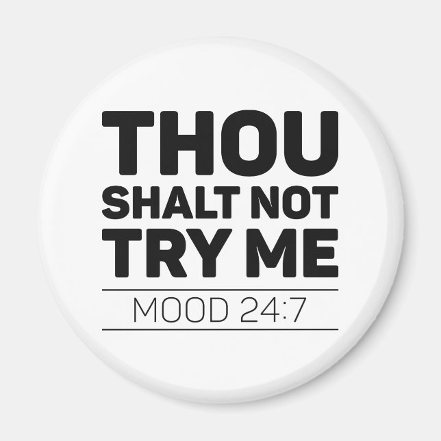 Thou Shalt Not Try Me Magnet (Front)