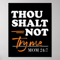 Thou Shalt Not Try Me Mom
